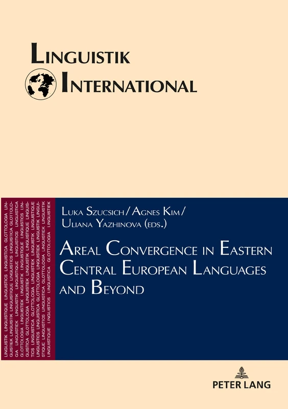 Areal Convergence in Eastern Central European Languages and Beyond: 44 (Linguistik International)