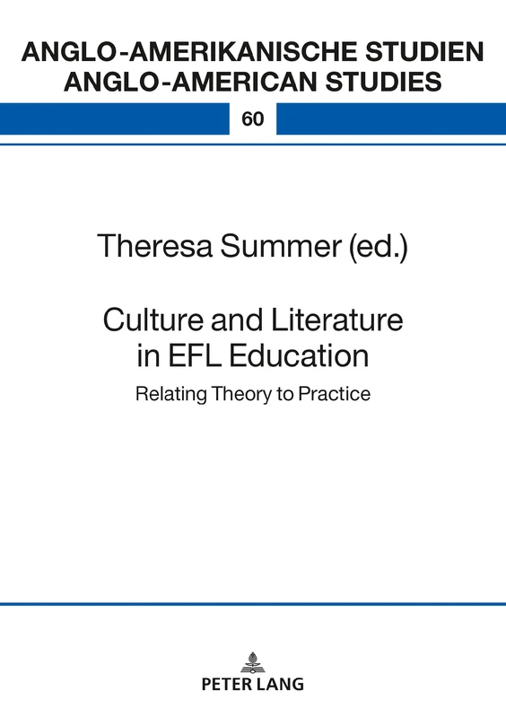 Culture and Literature in the EFL Classroom: Bridging the Gap between Theory and Practice: 60 (Anglo-Amerikanische Studien - Anglo-American Studies)