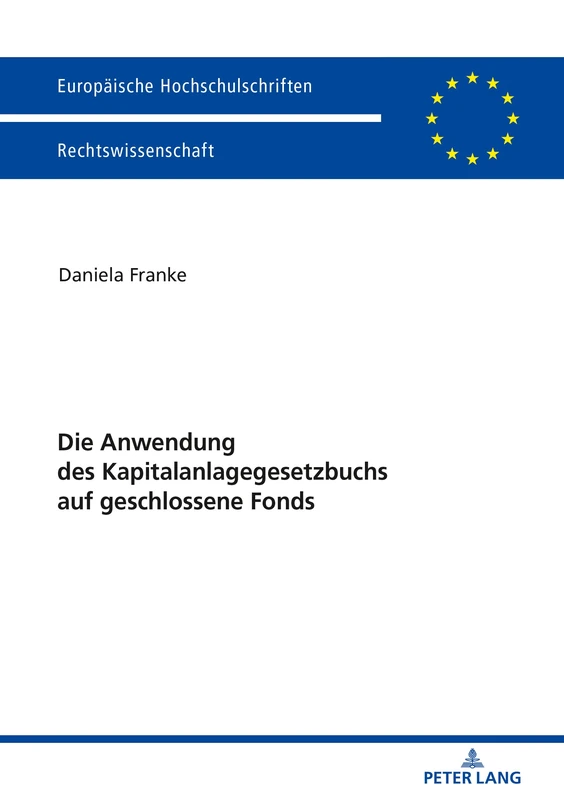 Die Anwendung Des Kapitalanlagegesetzbuchs Auf Geschlossene Fonds: 6044 (Europaeische Hochschulschriften Recht) - Image 1