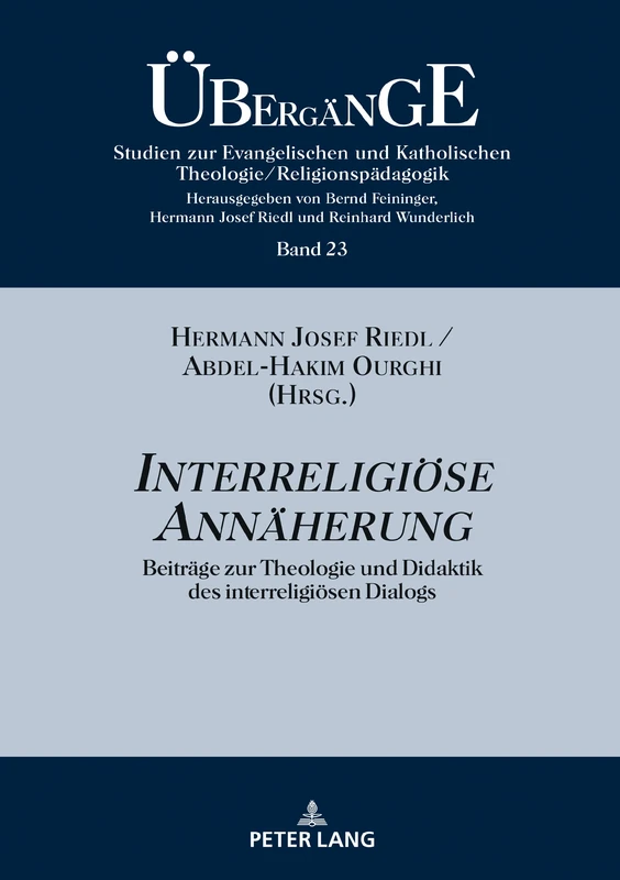 Interreligiöse Annäherung: Beitraege zur Theologie und Didaktik des interreligioesen Dialogs: 23 (Uebergaenge. Studien Zur Theologie Und Religionspaedagogik)