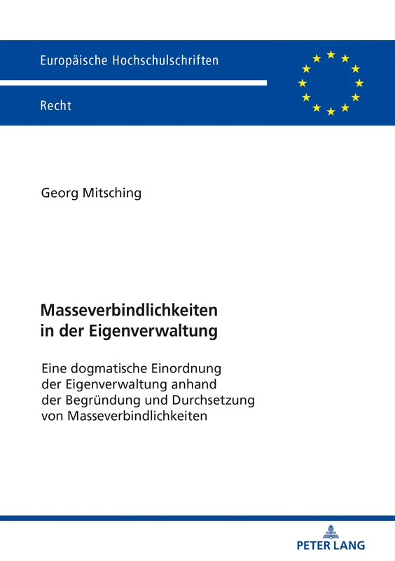 Masseverbindlichkeiten in der Eigenverwaltung: Eine dogmatische Einordnung der Eigenverwaltung anhand der Begruendung und Durchsetzung von ... 6055 (Europaeische Hochschulschriften Recht)