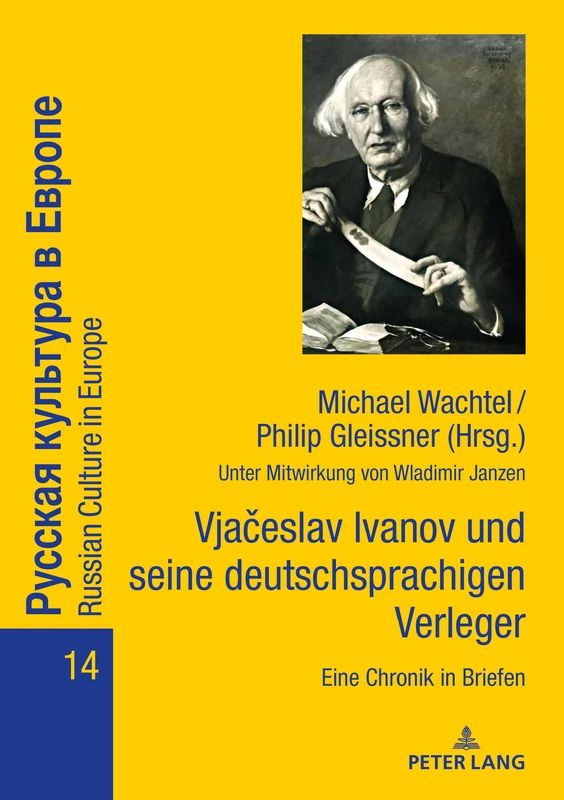 Vjačeslav Ivanov und seine deutschsprachigen Verleger: Eine Chronik in Briefen: 14 (Russian Culture in Europe)