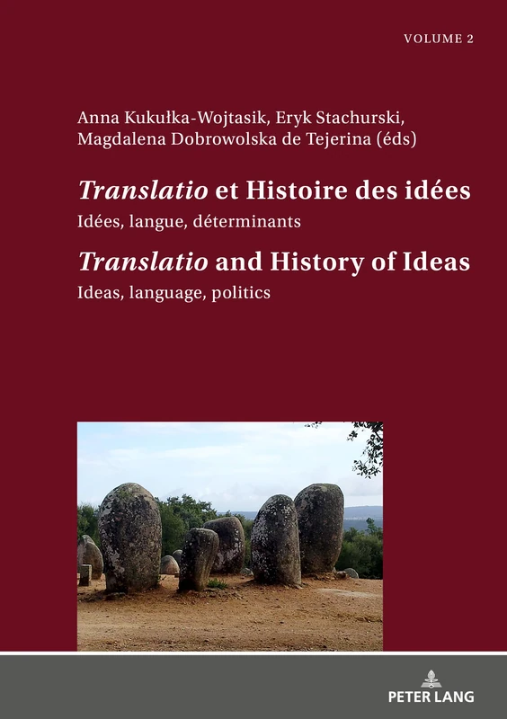 «Translatio» et Histoire des idées / «Translatio» and the History of Ideas: Idées, langue, déterminants. Tome 2 / Ideas, language, politics. Volume 2
