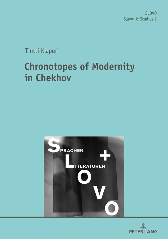 Chronotopes of Modernity in Chekhov: 2 (SLOVO: Slavistische Studien. Slavonic Studies)