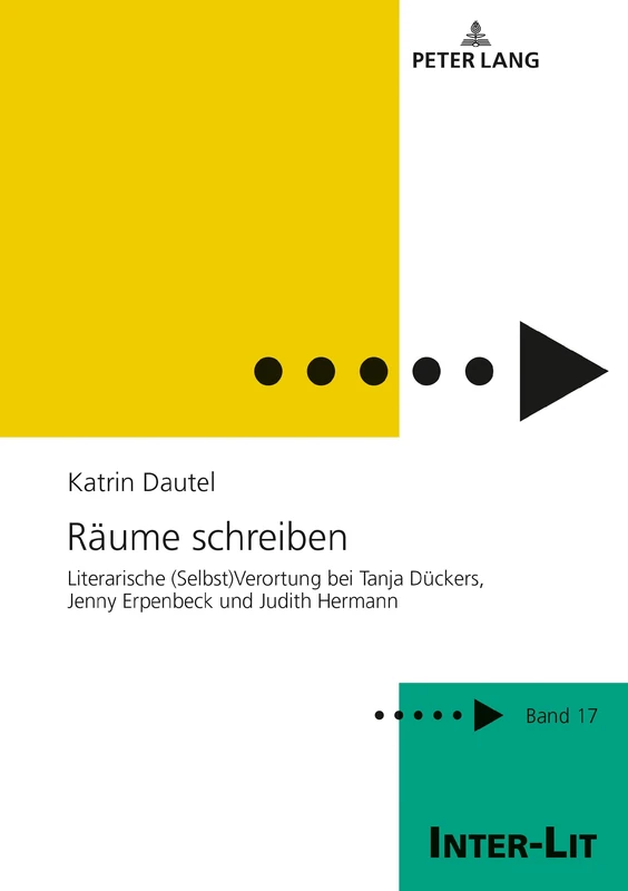 Räume schreiben: Literarische (Selbst)Verortung bei Tanja Dueckers, Jenny Erpenbeck und Judith Hermann: 17 (Inter-Lit) - Image 1