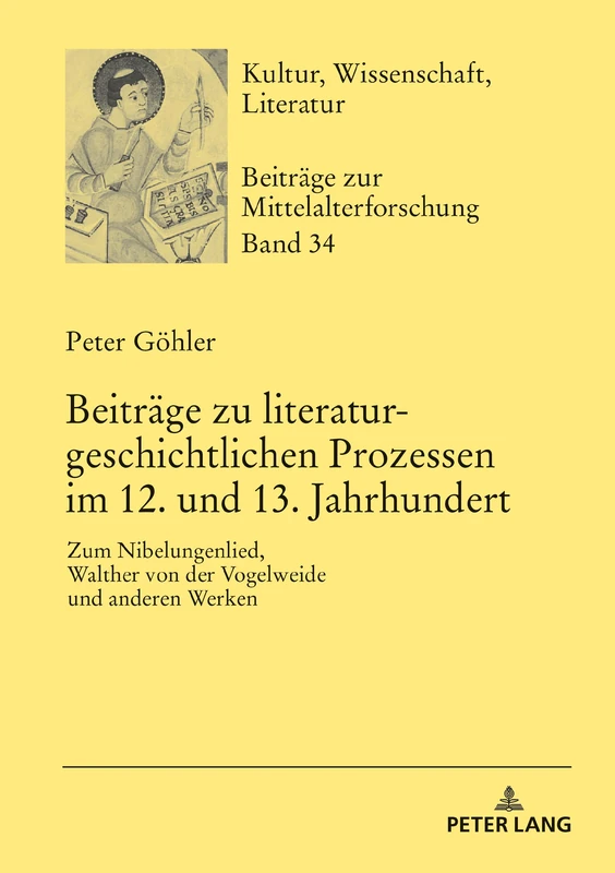 Beiträge zu literaturgeschichtlichen Prozessen im 12. und 13. Jahrhundert: Zum Nibelungenlied, Walther Von Der Vogelweide Und Anderen Werken: 34 (Kultur, Wissenschaft, Literatur)