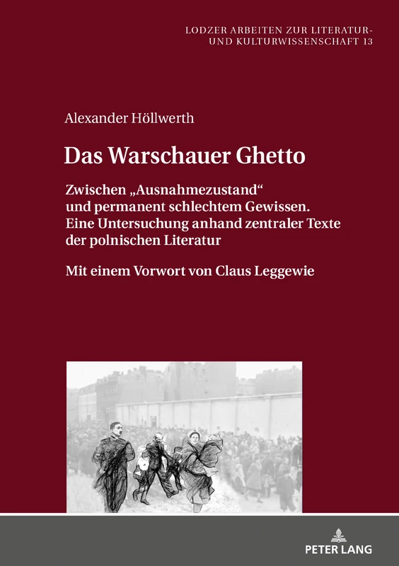 Das Warschauer Ghetto: Zwischen Ausnahmezustand und permanent schlechtem Gewissen. Eine Untersuchung anhand zentraler Texte der polnischen Literatur. ... Zur Literatur- Und Kulturwissenschaft)