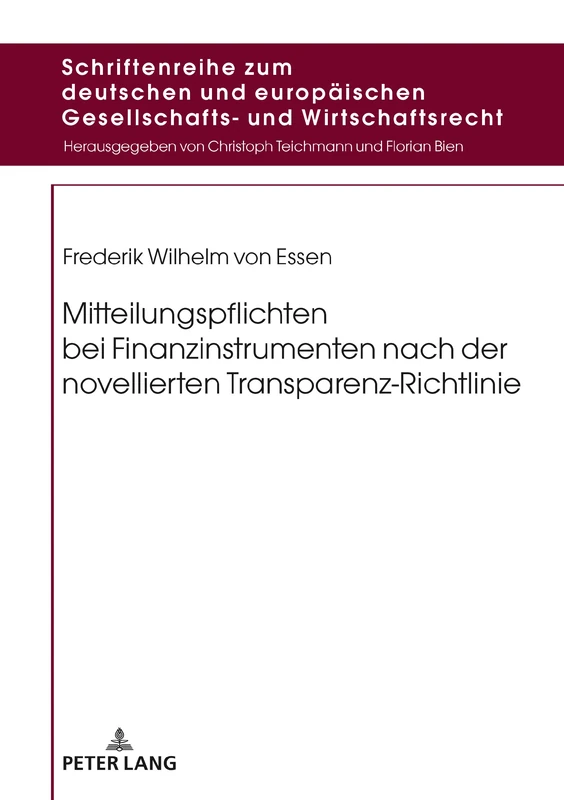 Mitteilungspflichten bei Finanzinstrumenten nach der novellierten Transparenz-Richtlinie: 19 (Schriftenreihe Zum Deutschen Und Europaeischen Gesellschafts)