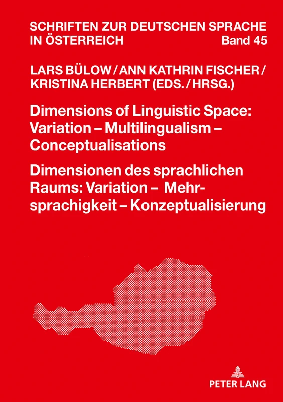 Dimensions of Linguistic Space: Variation – Multilingualism Conceptualisations Dimensionen des sprachlichen Raums: Variation – Mehrsprachigkeit – ... zur deutschen Sprache in Oesterreich)