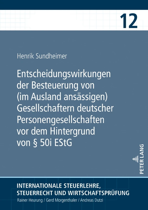 Entscheidungswirkungen der Besteuerung von (im Ausland ansässigen) Gesellschaftern deutscher Personengesellschaften vor dem Hintergrund von § 50i ... Steuerrecht Und Wirtschaftspruef)