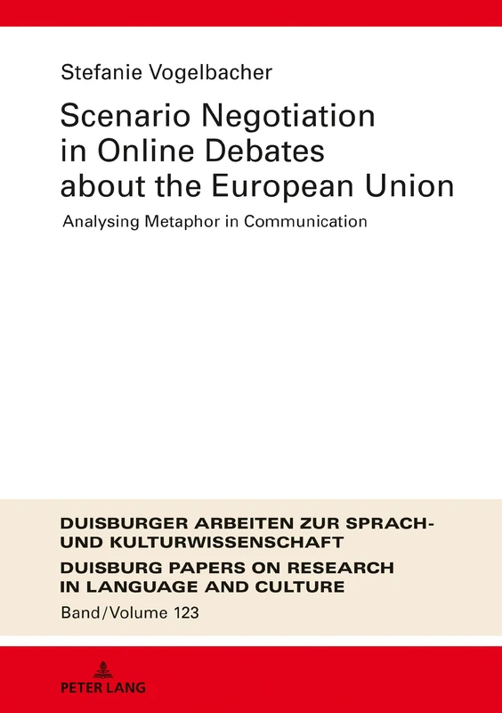 Scenario Negotiation in Online Debates about the European Union: Analysing Metaphor in Communication: 123 (DASK – Duisburger Arbeiten zur Sprach- und ... Papers on Research in Language and Culture) - Image 1