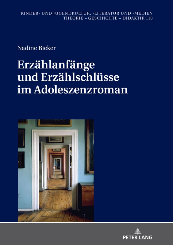 Erzählanfänge und Erzählschlüsse im Adoleszenzroman: 118 (Kinder- Und Jugendkultur, -Literatur Und -Medien)