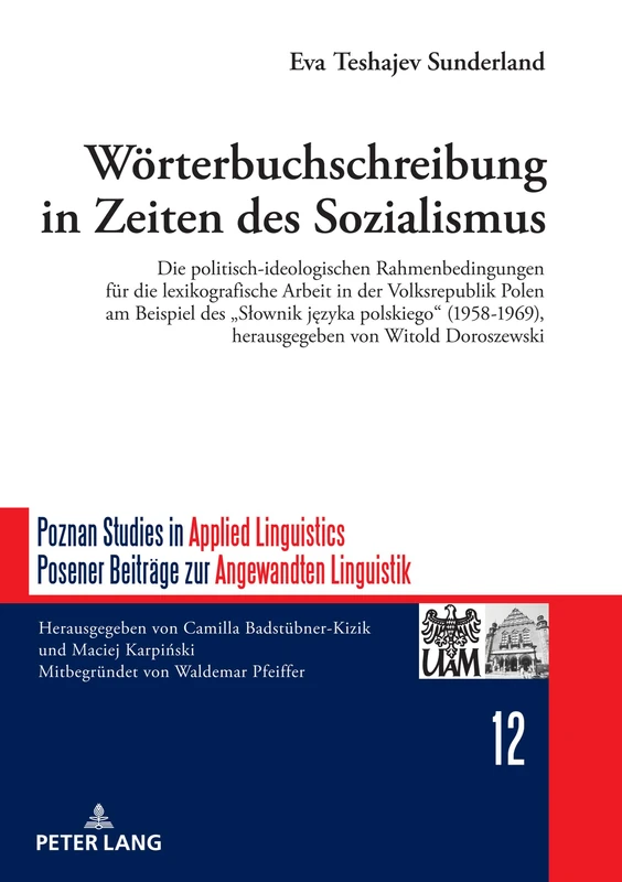 Woerterbuchschreibung in Zeiten des Sozialismus: Die politisch-ideologischen Rahmenbedingungen fuer die lexikografische Arbeit in der Volksrepublik ... Applied Linguistics / Posener Beitraege Zu)