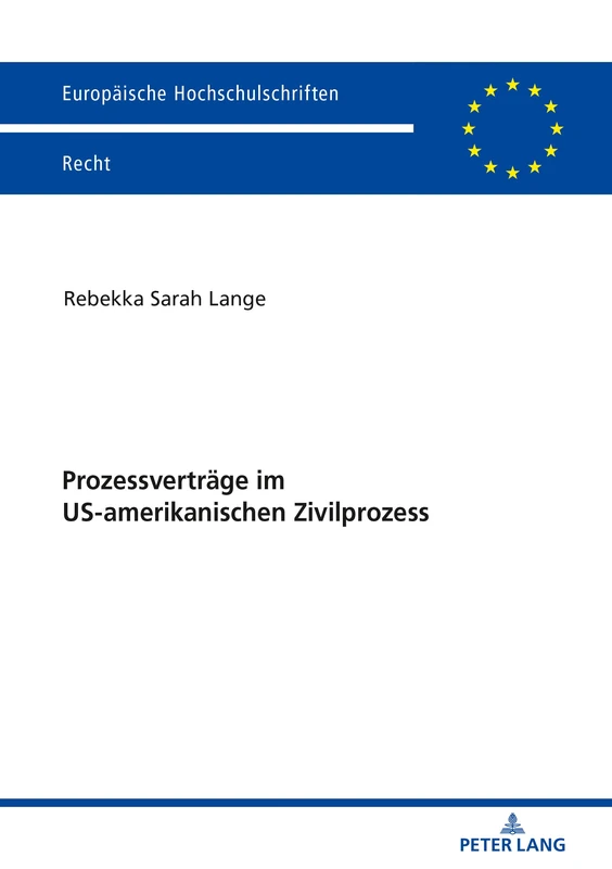Prozessverträge im US-amerikanischen Zivilprozess: 6112 (Europaeische Hochschulschriften Recht)