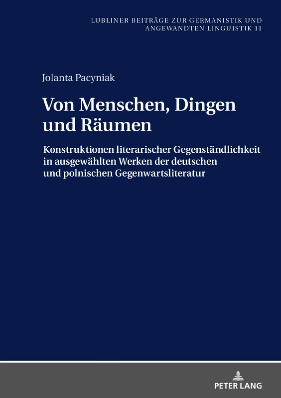 Von Menschen, Dingen und Räumen: Konstruktionen literarischer Gegenstaendlichkeit in ausgewaehlten Werken der deutschen und polnischen ... To German Studies And Applied L)