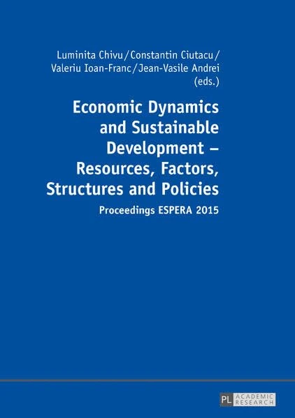 Economic Dynamics and Sustainable Development – Resources, Factors, Structures and Policies: Proceedings ESPERA 2015 – Part 1 - Image 1