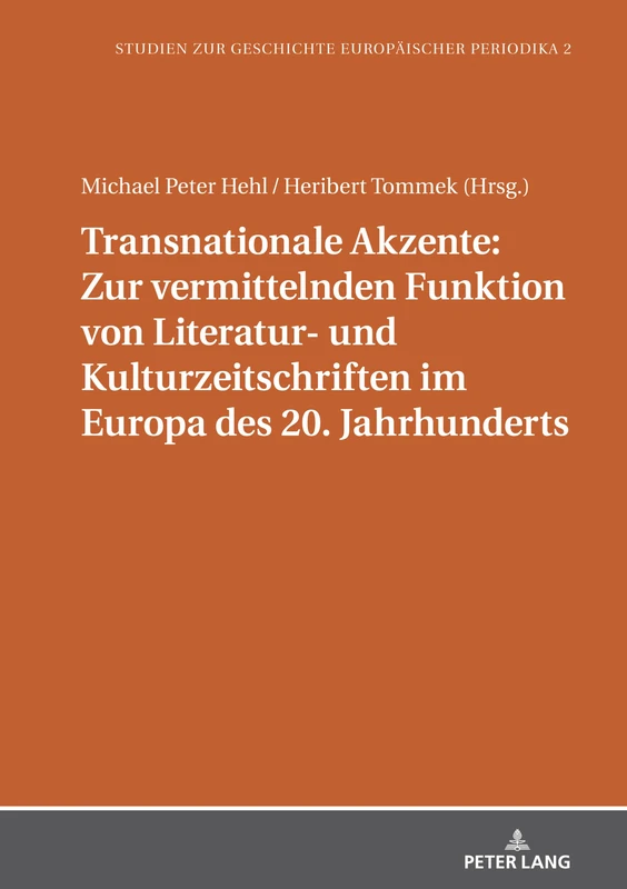 Transnationale Akzente: Zur vermittelnden Funktion von Literatur- und Kulturzeitschriften im Europa des 20. Jahrhunderts: 2 (Studien Zur Geschichte ... In The History Of European Periodicals)