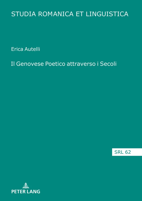 Il Genovese Poetico attraverso i Secoli: 63 (Studia Romanica Et Linguistica)