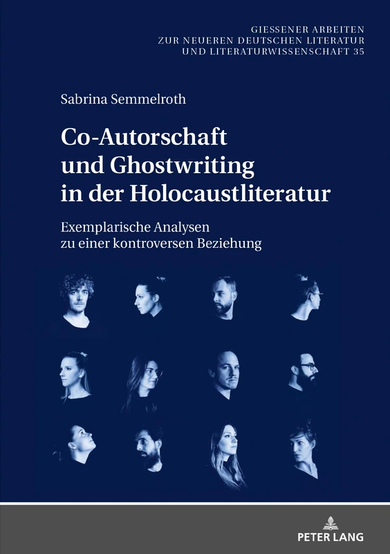 Co-Autorschaft und Ghostwriting in der Holocaustliteratur: Exemplarische Analysen zu einer kontroversen Beziehung: 35 (Gießener Arbeiten Zur Neueren Deutschen Literatur Und Litera)