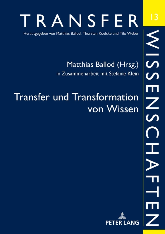 Transfer und Transformation von Wissen: 13 (Transferwissenschaften)