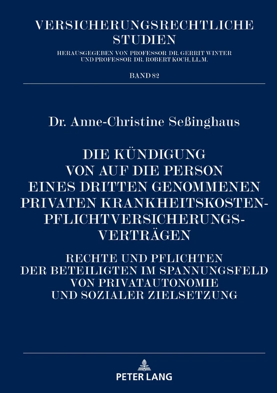 Die Kündigung von auf die Person eines Dritten genommenen privaten Krankheitskostenpflichtversicherungsverträgen: Rechte und Pflichten der Beteiligten ... 82 (Versicherungsrechtliche Studien)