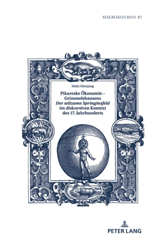 Pikareske Ökonomie – Grimmelshausens «Der seltzame Springinsfeld» im diskursiven Kontext des 17. Jahrhunderts: 87 (Mikrokosmos) - Image 1