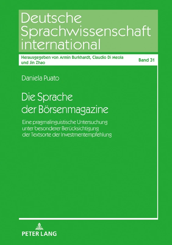 Die Sprache der Boersenmagazine: Eine pragmalinguistische Untersuchung unter besonderer Beruecksichtigung der Textsorte der Investmentempfehlung: 31 (Deutsche Sprachwissenschaft International)
