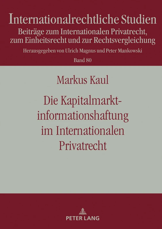 Die Kapitalmarktinformationshaftung im Internationalen Privatrecht: 80 (Internationalrechtliche Studien)