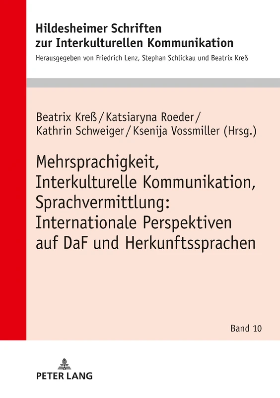 Mehrsprachigkeit, Interkulturelle Kommunikation, Sprachvermittlung: Internationale Perspektiven auf DaF und Herkunftssprachen: 10 (Hildesheimer ... Studies in Intercultural Communication)