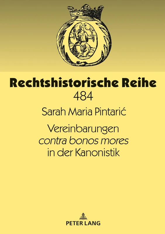Vereinbarungen contra bonos mores in der Kanonistik: 484 (Rechtshistorische Reihe)
