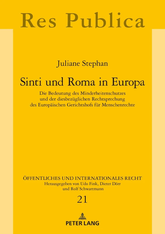 Sinti und Roma in Europa: Die Bedeutung des Minderheitenschutzes und der diesbezueglichen Rechtsprechung des Europaeischen Gerichtshofs fuer ... 21 (Oeffentliches Und Internationales Recht)