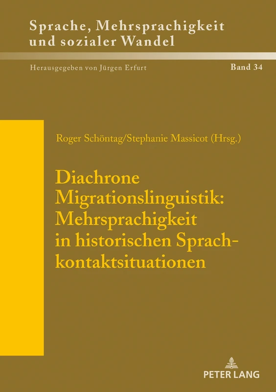 Diachrone Migrationslinguistik: Mehrsprachigkeit in historischen Sprachkontaktsituationen: Akten des XXXV. Romanistentages in Zuerich (08. bis 12. ... Langue, multilinguisme et changement social)