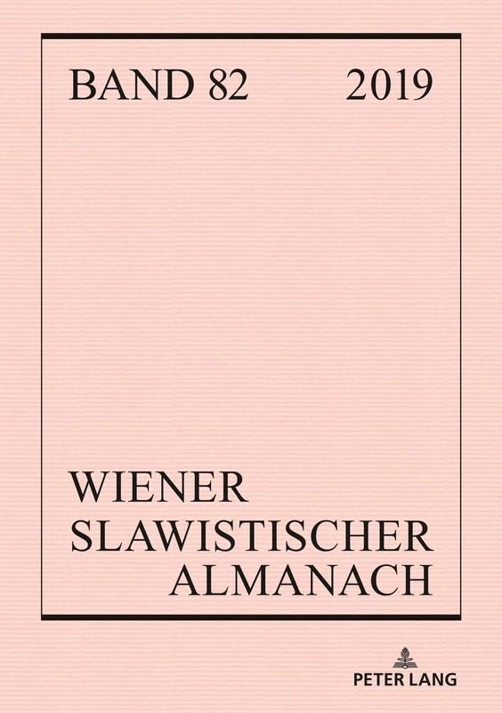 Wiener Slawistischer Almanach: Nostalgie. Ein Kulturelles Und Literarisches Sehnsuchtsmodell. Tagung in Muenchen April 2017: 82