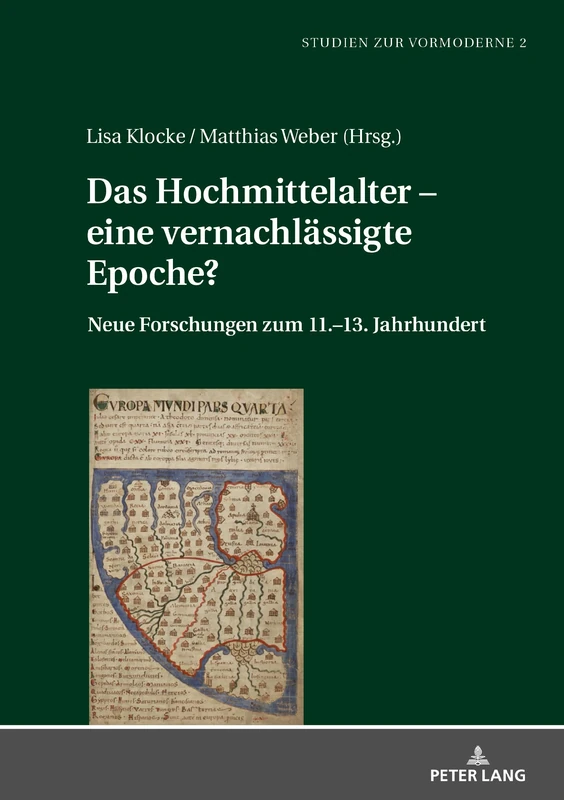 Das Hochmittelalter – eine vernachlässigte Epoche?: Neue Forschungen Zum 11.-13. Jahrhundert: 2 (Studien Zur Vormoderne)