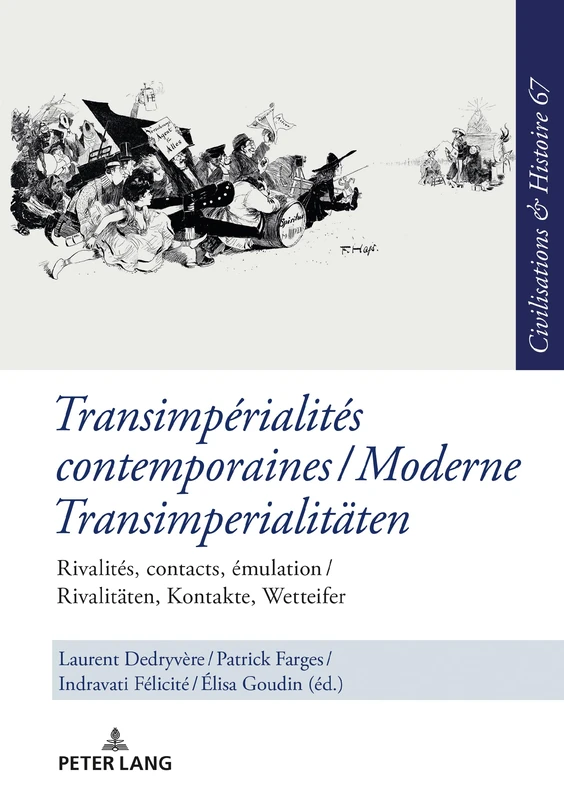 Transimpérialités contemporaines / Moderne Transimperialitäten: Rivalités, contacts, émulation / Rivalitaeten, Kontakte, Wetteifer: 67 (Zivilisationen Und Geschichte / Civilizations and History /)