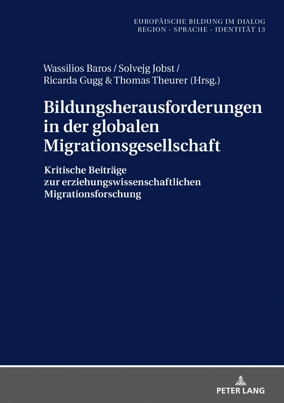 Bildungsherausforderungen in der globalen Migrationsgesellschaft: Kritische Beitraege Zur Erziehungswissenschaftlichen Migrationsforschung: 13 (Europaeische Bildung Im Dialog) - Image 1