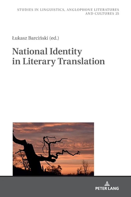 National Identity in Literary Translation: 25 (Studies in Linguistics, Anglophone Literatures and Cultures)