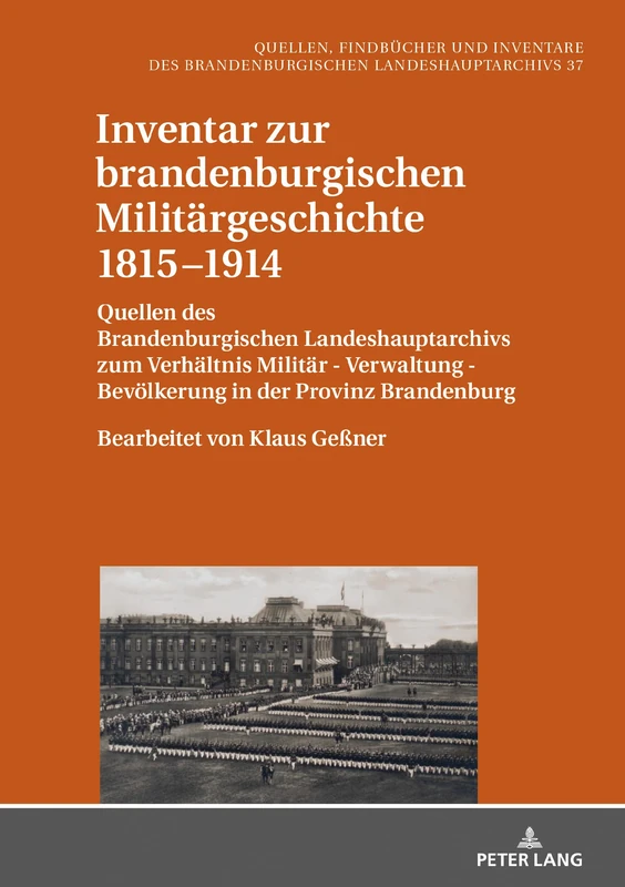 Inventar Zur Brandenburgischen Militaergeschichte 1815-1914: Quellen Des Brandenburgischen Landeshauptarchivs Zum Verhaeltnis Militaer - Verwaltung - ... Und Inventare Des Brandenburgischen Lan) - Image 1
