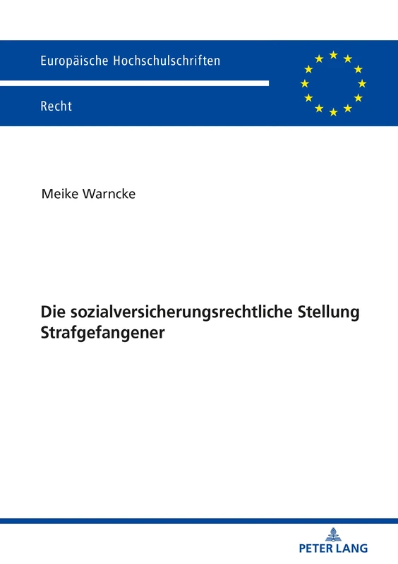 Die sozialversicherungsrechtliche Stellung Strafgefangener: 6129 (Europaeische Hochschulschriften Recht)