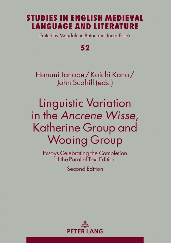 Linguistic Variation in the Ancrene Wisse, Katherine Group and Wooing Group: Essays Celebrating the Completion of the Parallel Text Edition: 52 (Studies in English Medieval Language and Literature)