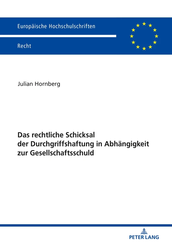 Das rechtliche Schicksal der Durchgriffshaftung in Abhängigkeit zur Gesellschaftsschuld: 6149 (Europaeische Hochschulschriften Recht)