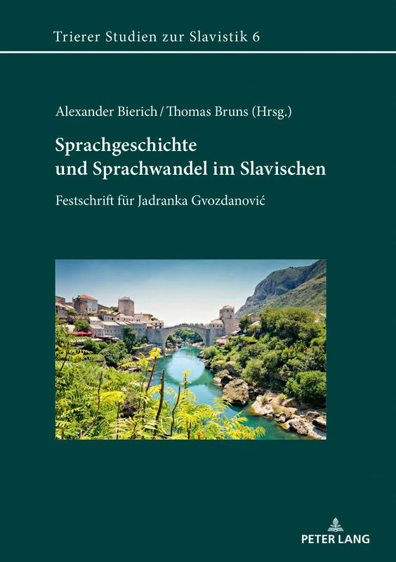 Sprachgeschichte und Sprachwandel im Slavischen: Festschrift fuer Jadranka Gvozdanovic: 6 (Trierer Studien Zur Slavistik)