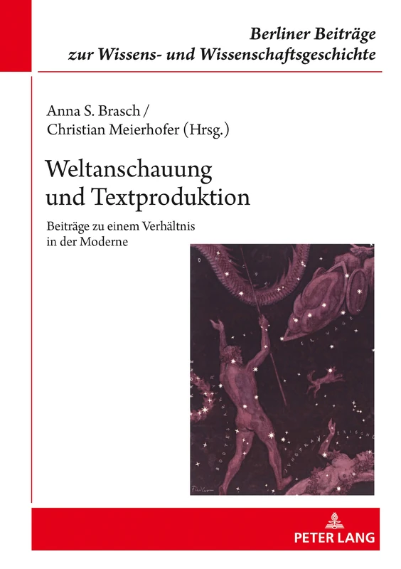 Weltanschauung Und Textproduktion: Beitraege Zu Einem Verhaeltnis in Der Moderne: 18 (Berliner Beitraege Zur Wissens- Und Wissenschaftsgeschichte)