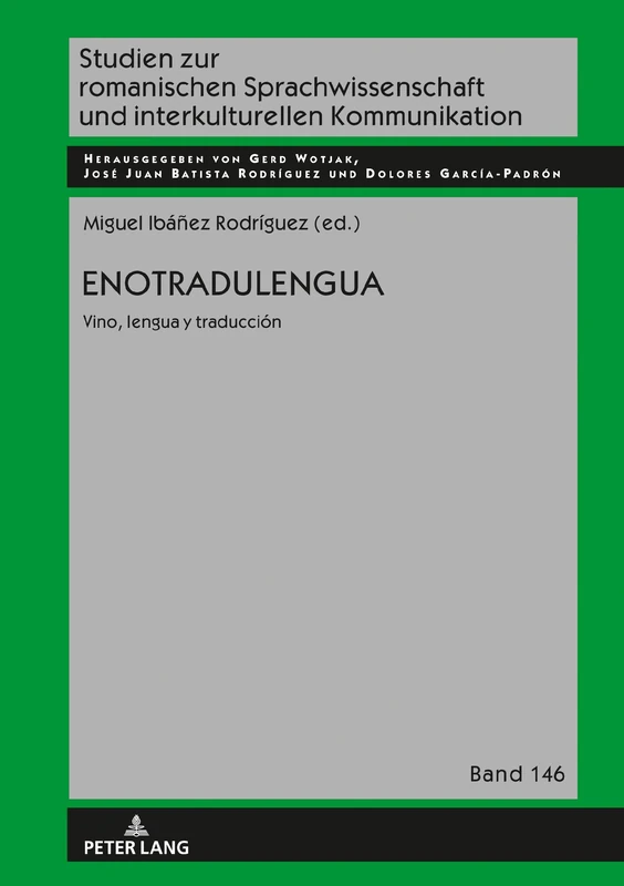 ENOTRADULENGUA: Vino, Lengua Y Traducción: 146 (Studien Zur Romanischen Sprachwissenschaft Und Interkulturel)