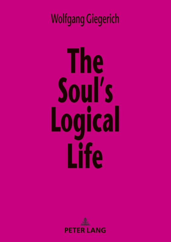 The Soul’s Logical Life: Towards a Rigorous Notion of Psychology