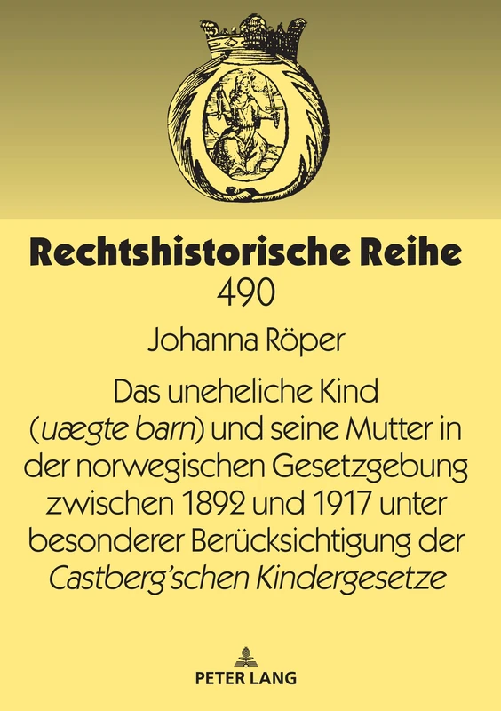 Das uneheliche Kind (uægte barn) und seine Mutter in der norwegischen Gesetzgebung zwischen 1892 und 1917 unter besonderer Berücksichtigung der ... Kindergesetze: 490 (Rechtshistorische Reihe) - Image 1