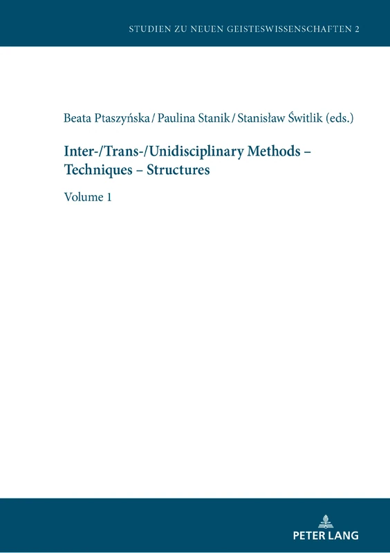 Inter-/Trans-/Unidisciplinary Methods – Techniques: Volume 1: 2 (Studies in the New Humanities / Studien zu Neuen Geisteswissenschaften)
