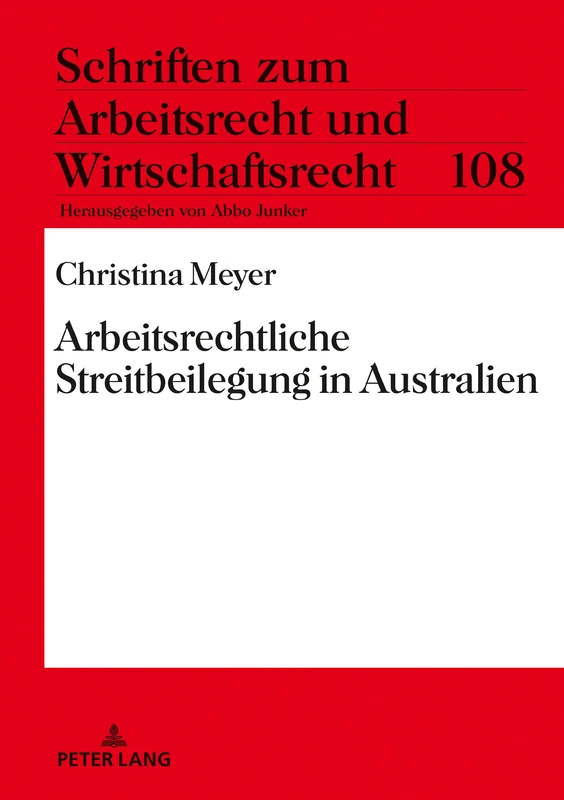 Arbeitsrechtliche Streitbeilegung in Australien: 108 (Schriften Zum Arbeitsrecht Und Wirtschaftsrecht) - Image 1