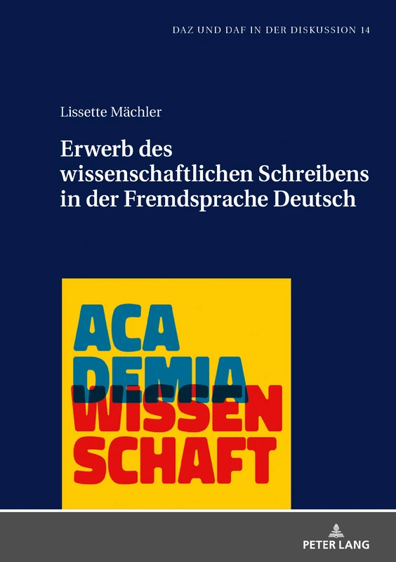 Erwerb des wissenschaftlichen Schreibens in der Fremdsprache Deutsch: 14 (Daz Und Daf in Der Diskussion)