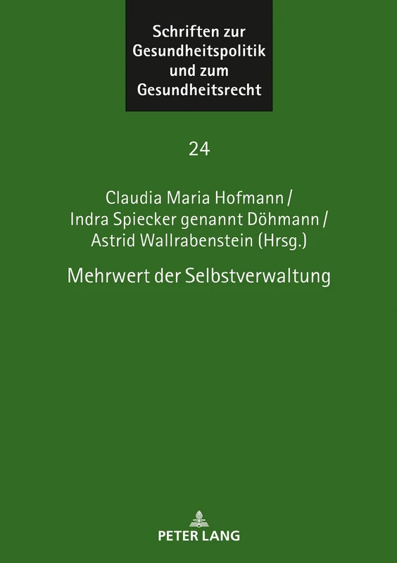 Mehrwert der Selbstverwaltung: 24 (Schriften Zur Gesundheitspolitik Und Zum Gesundheitsrecht)